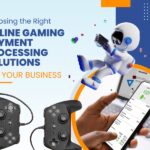 Choosing the Right Online Gaming Payment Processing Solutions for Your Business