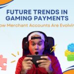 Future Trends in Gaming Payments: How Merchant Accounts Are Evolving